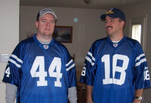 Here is me and my best friend Mike, getting ready to go to a Colts game when his family came out to visit us in 2007.